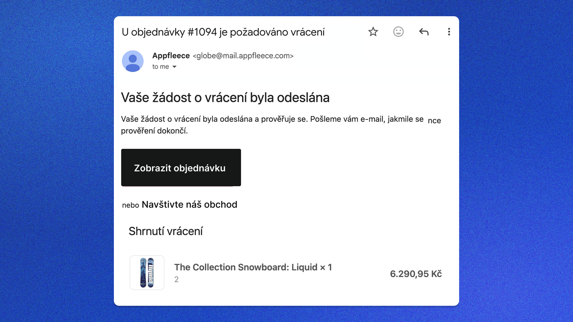 Automatický potvrzovací e-mail od Shopify zákazníkovi po podání žádosti – „Vaše žádost o vrácení byla odeslána" s číslem objednávky a shrnutím vrácení