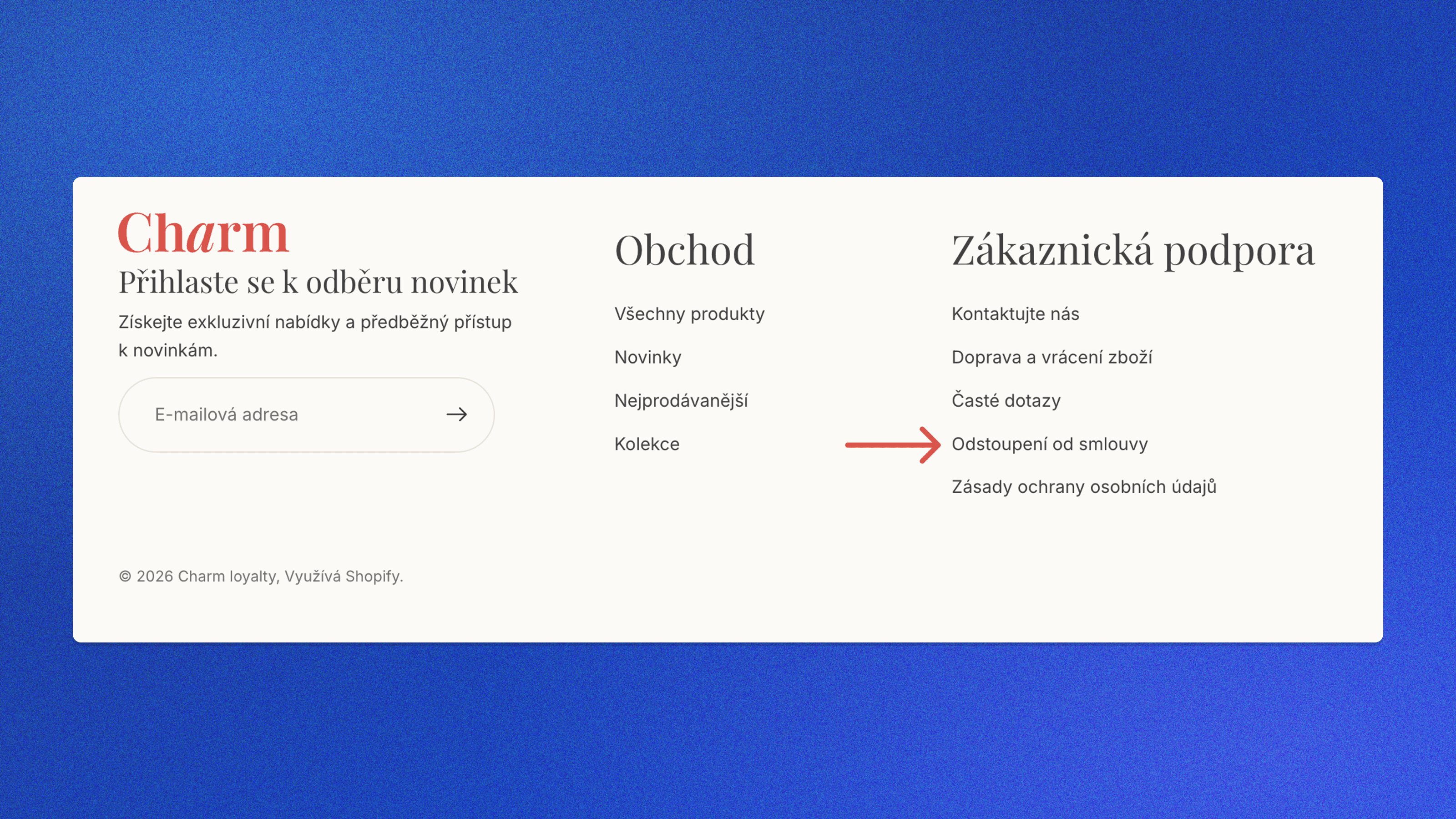 Odkaz „Odstoupení od smlouvy" v patičce e-shopu, v sekci Zákaznická podpora – login-free vstup k formuláři pro odstoupení od smlouvy